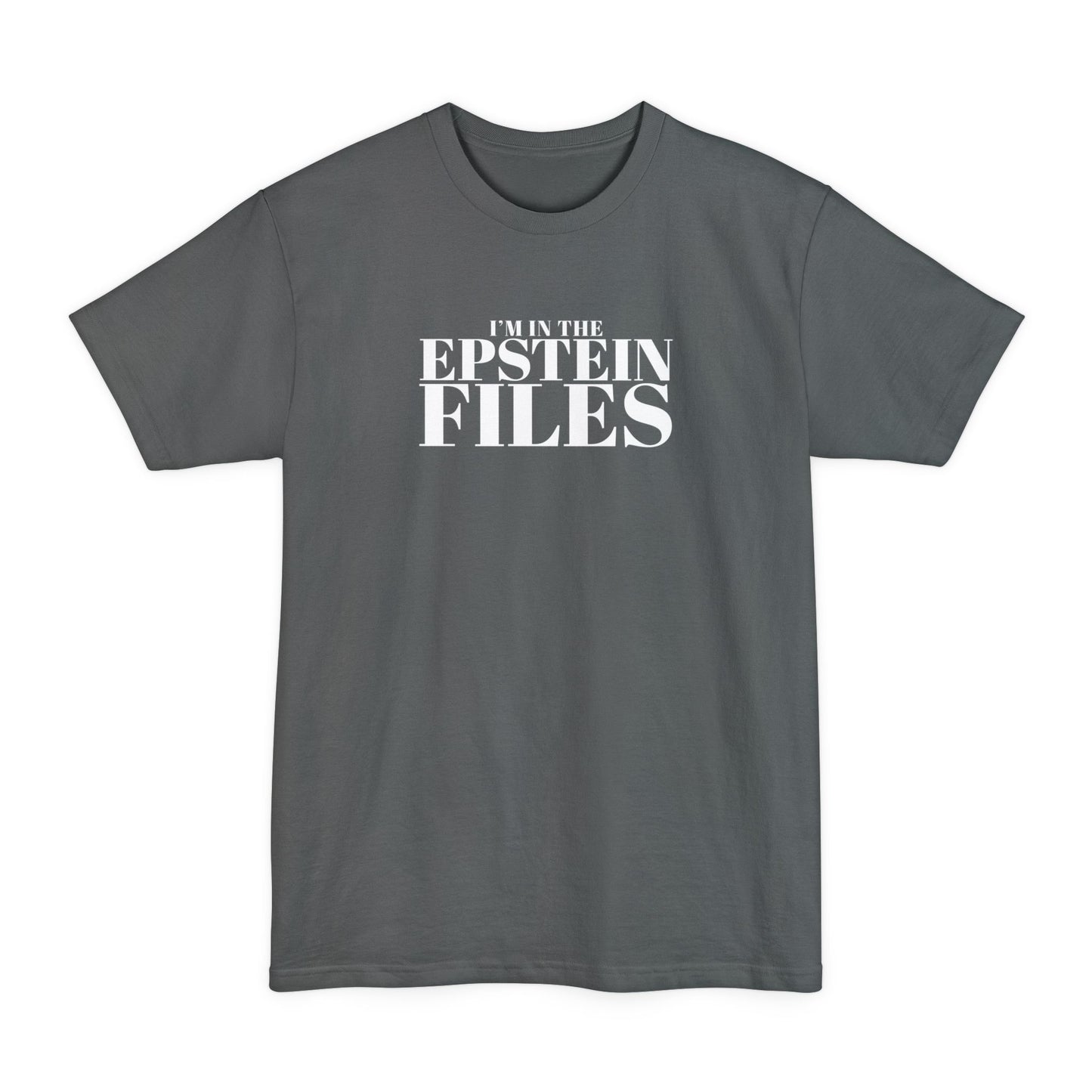 I'm In The Epstein Files (Customizable) - Men's Tall T-Shirt