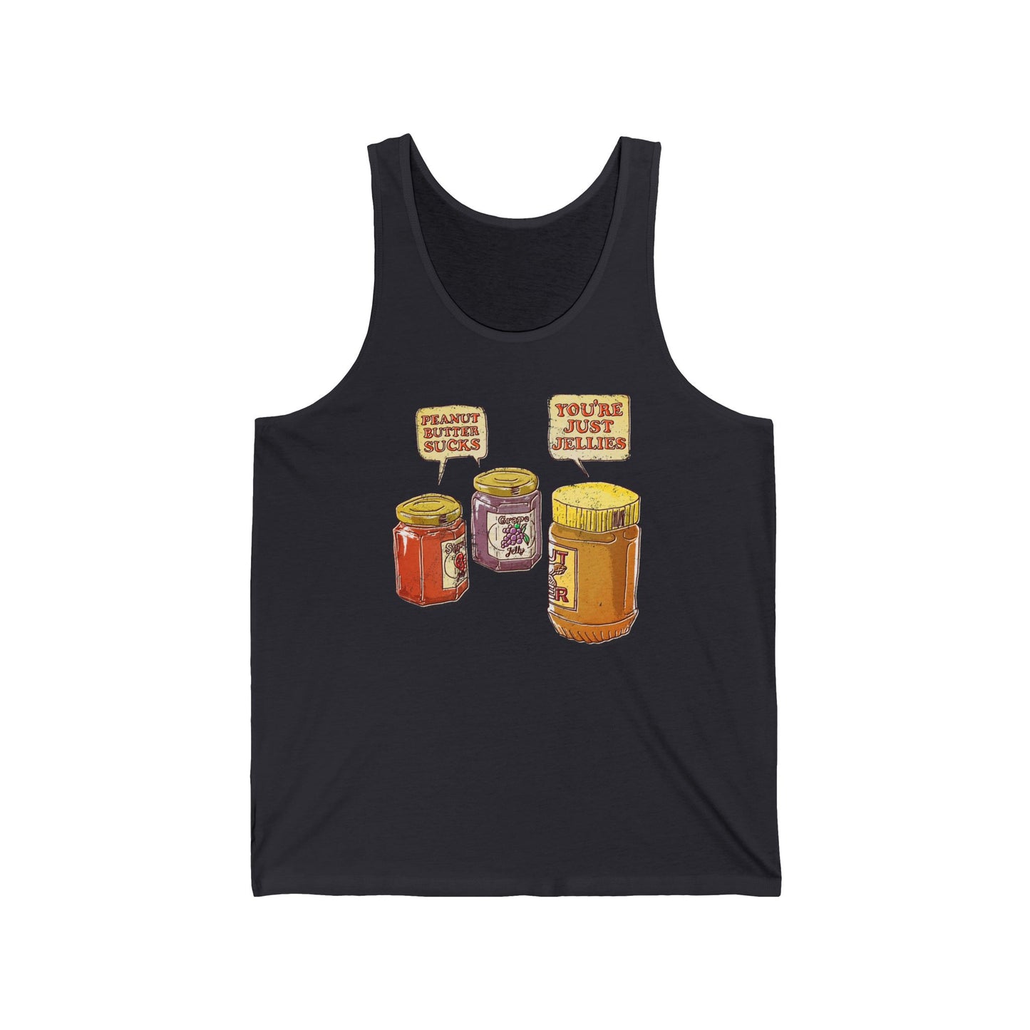 Peanut Butter Sucks! - You're Just Jellies - Unisex Tank