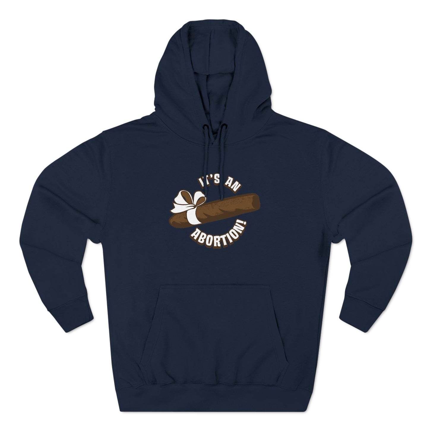 It's An Abortion - Hoodie