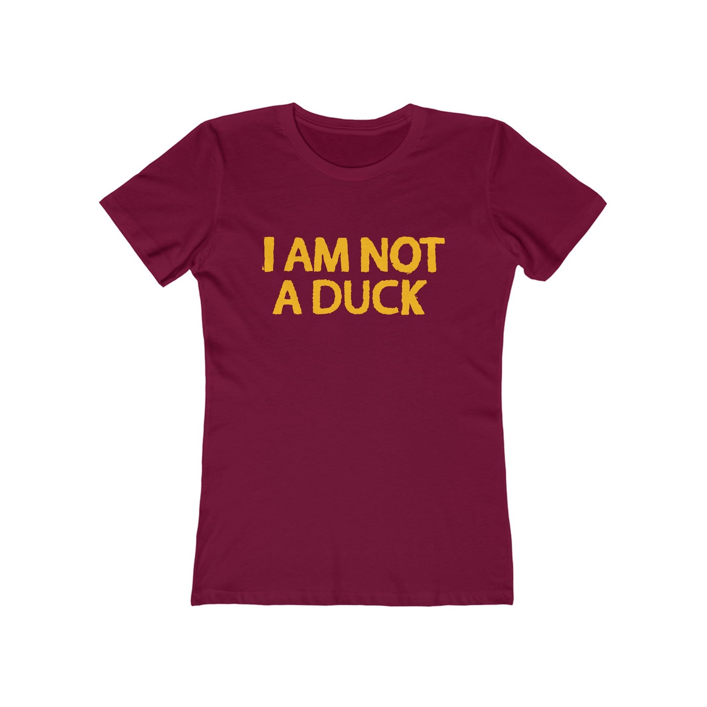 I Am Not A Duck - Women’s T-Shirt