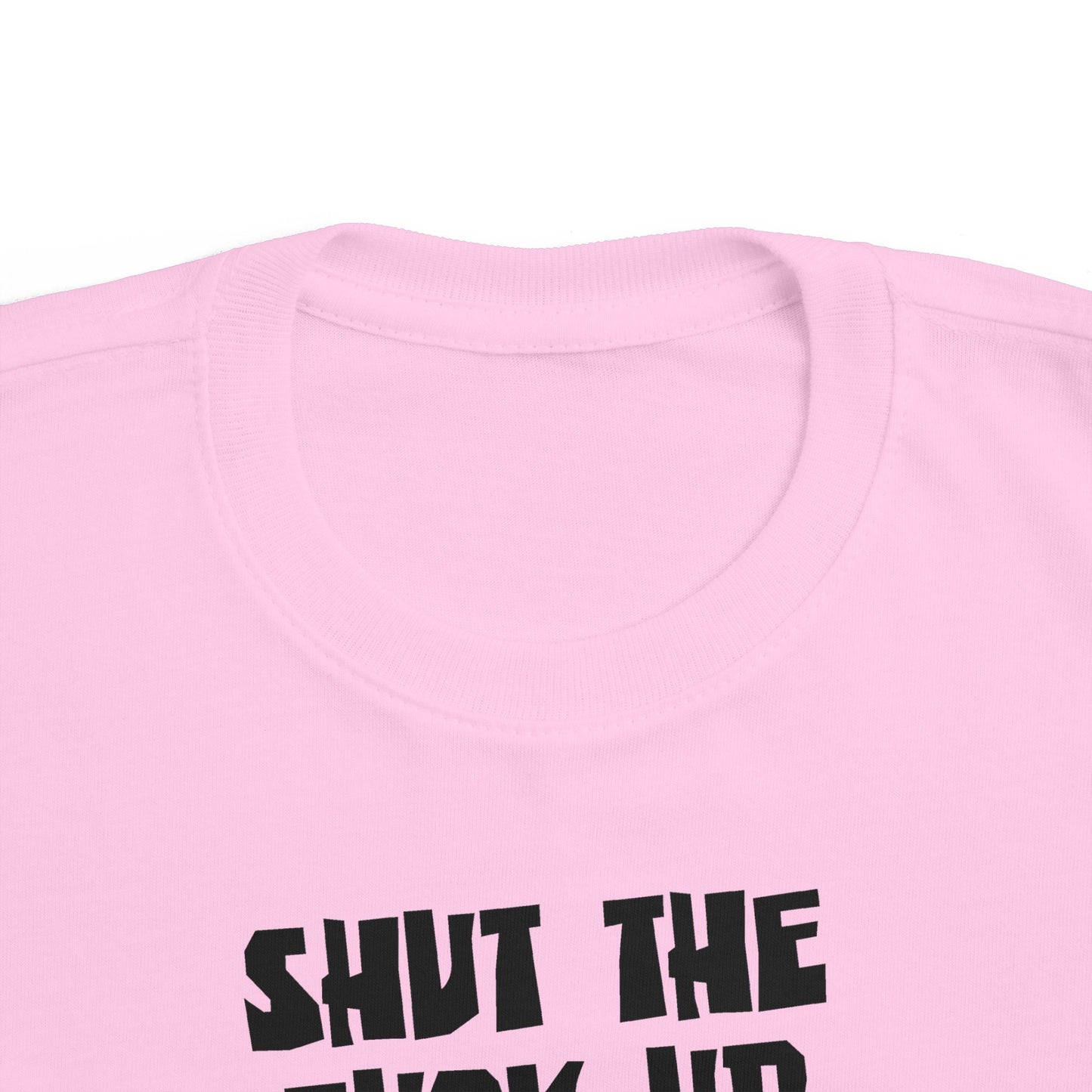 Shut The Fuck Up - The Baby's Sleeping! - Toddler T-Shirt