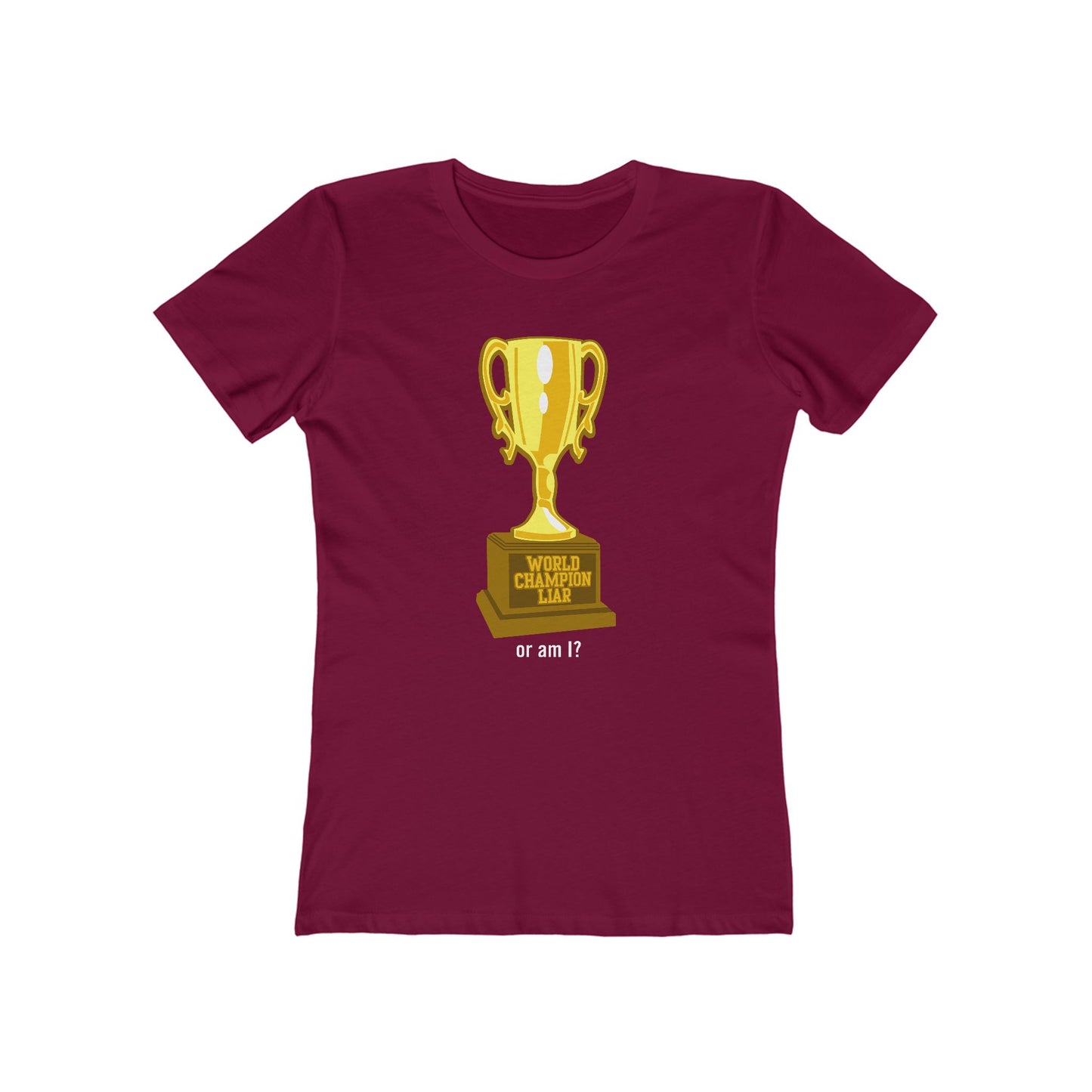 World Champion Liar - Or Am I? - Women’s T-Shirt