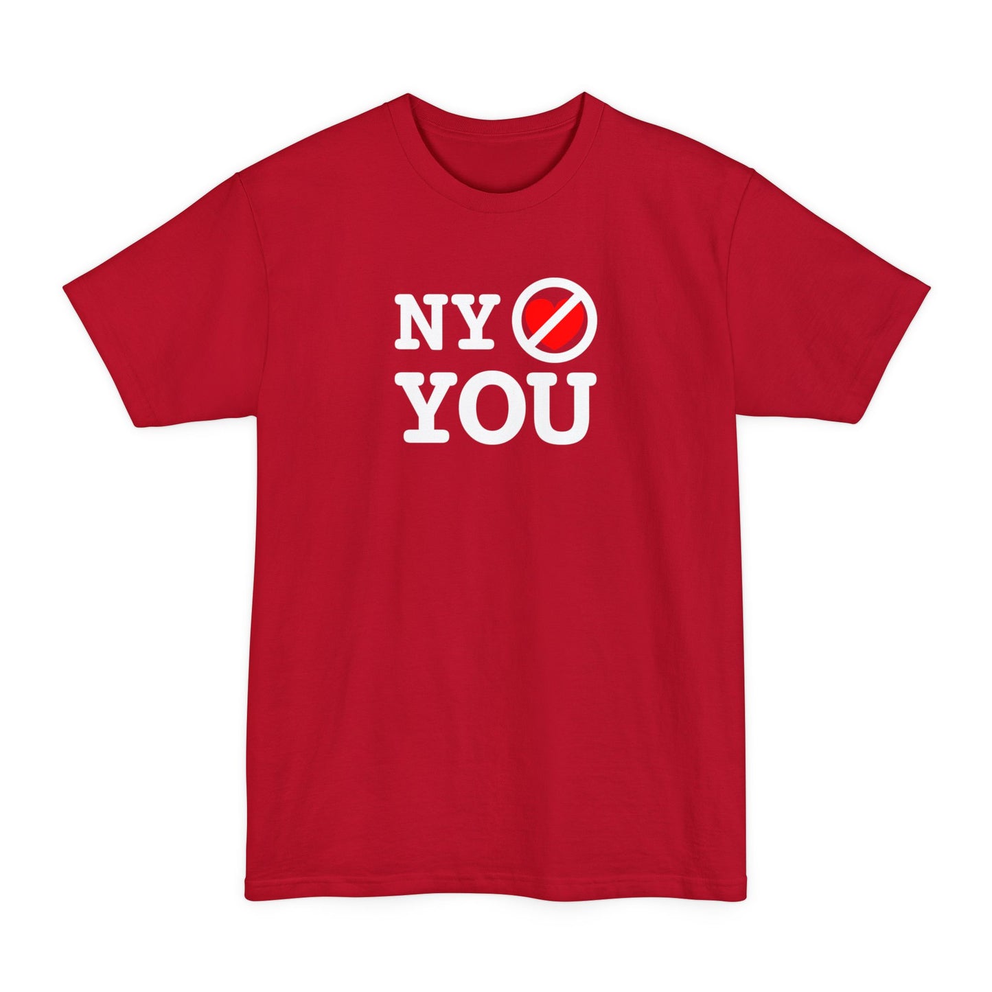 NY Doesn't Love You - Men's Tall T-Shirt