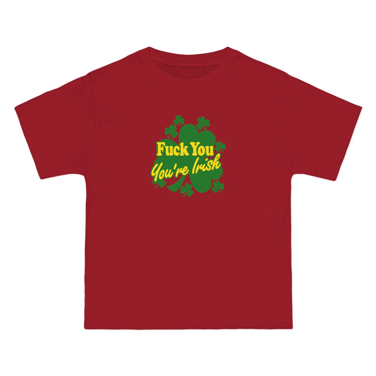 Fuck You - You're Irish - Men's Heavyweight T-Shirt