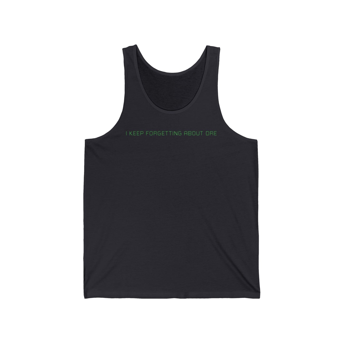 I Keep Forgetting About Dre - Unisex Tank
