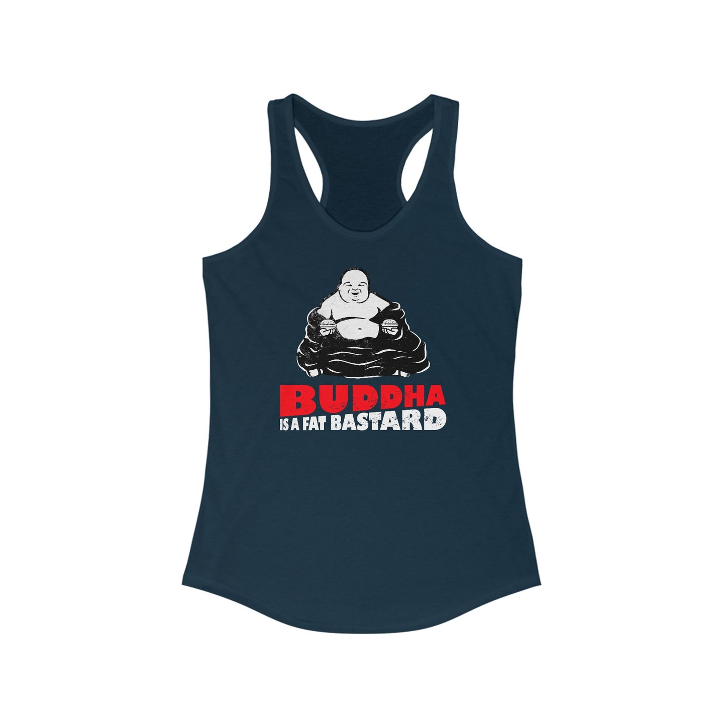 Buddha Is A Fat Bastard - Women's Racerback Tank