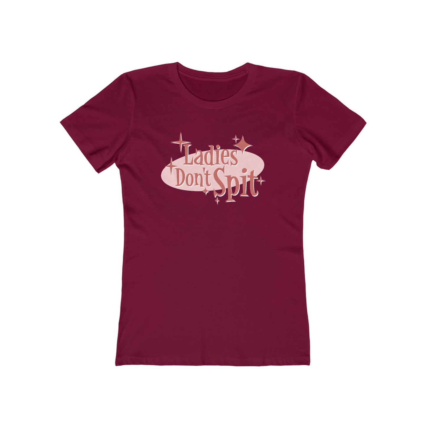 Ladies Don't Spit - Women’s T-Shirt
