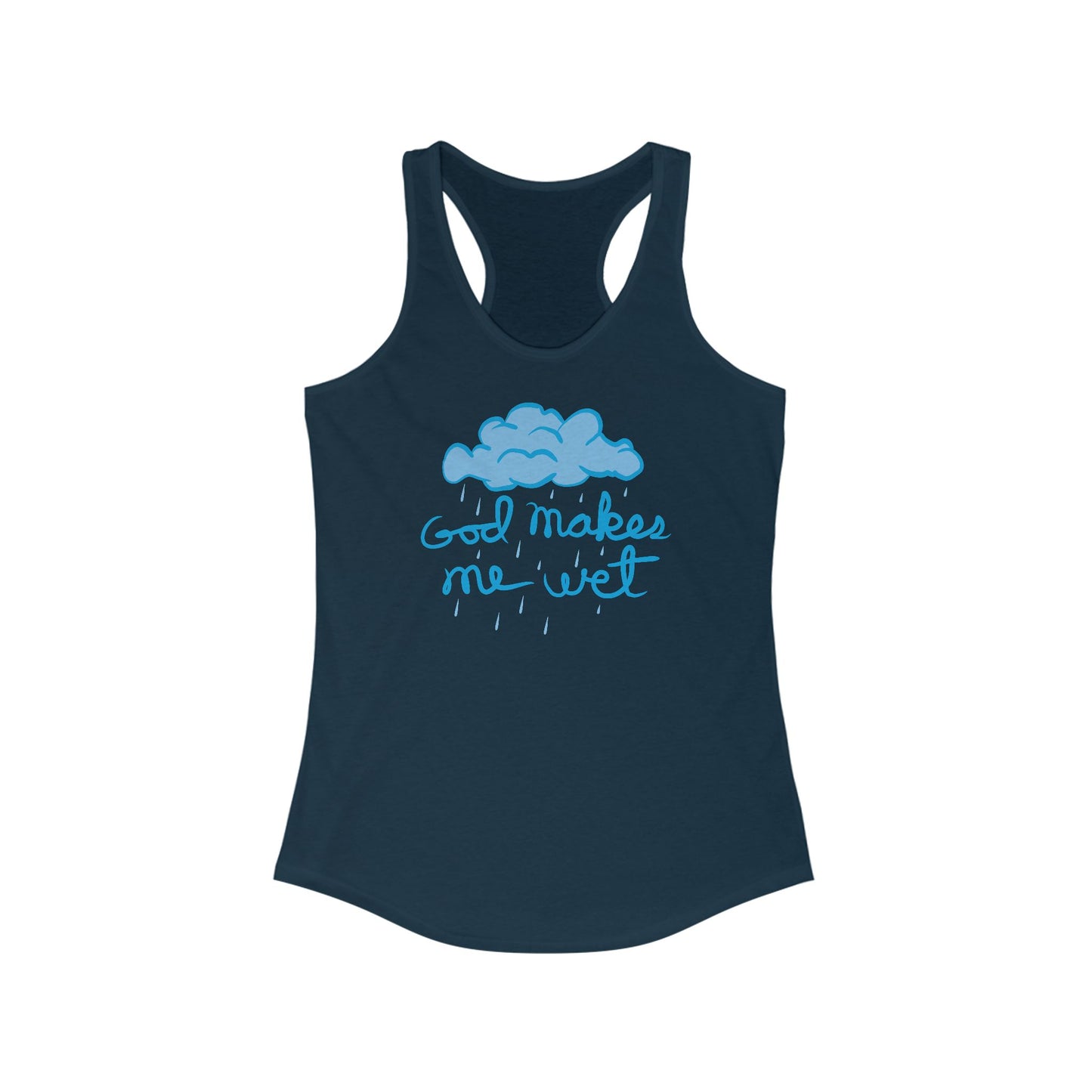 God Makes Me Wet - Women's Racerback Tank