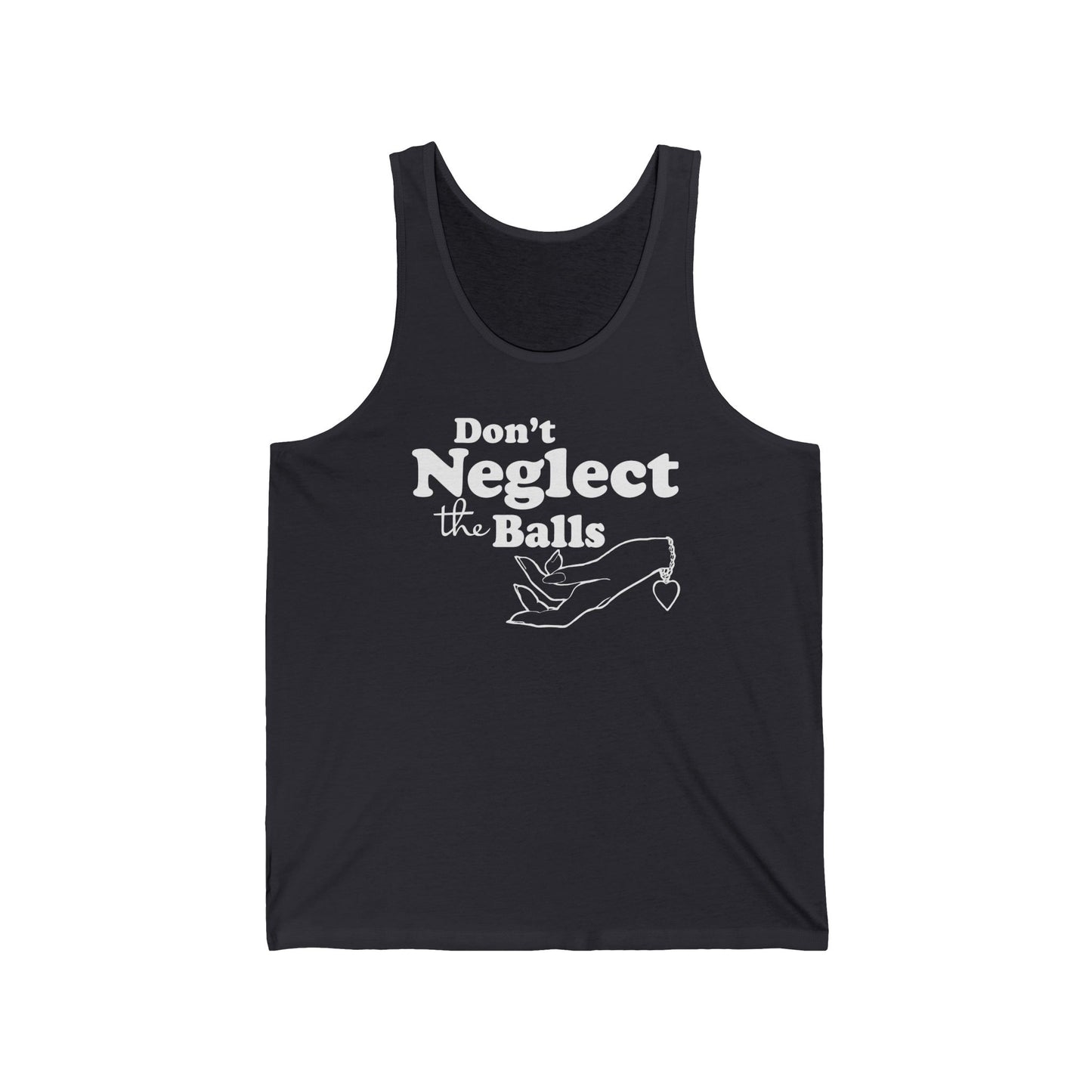 Don't Neglect The Balls - Unisex Tank