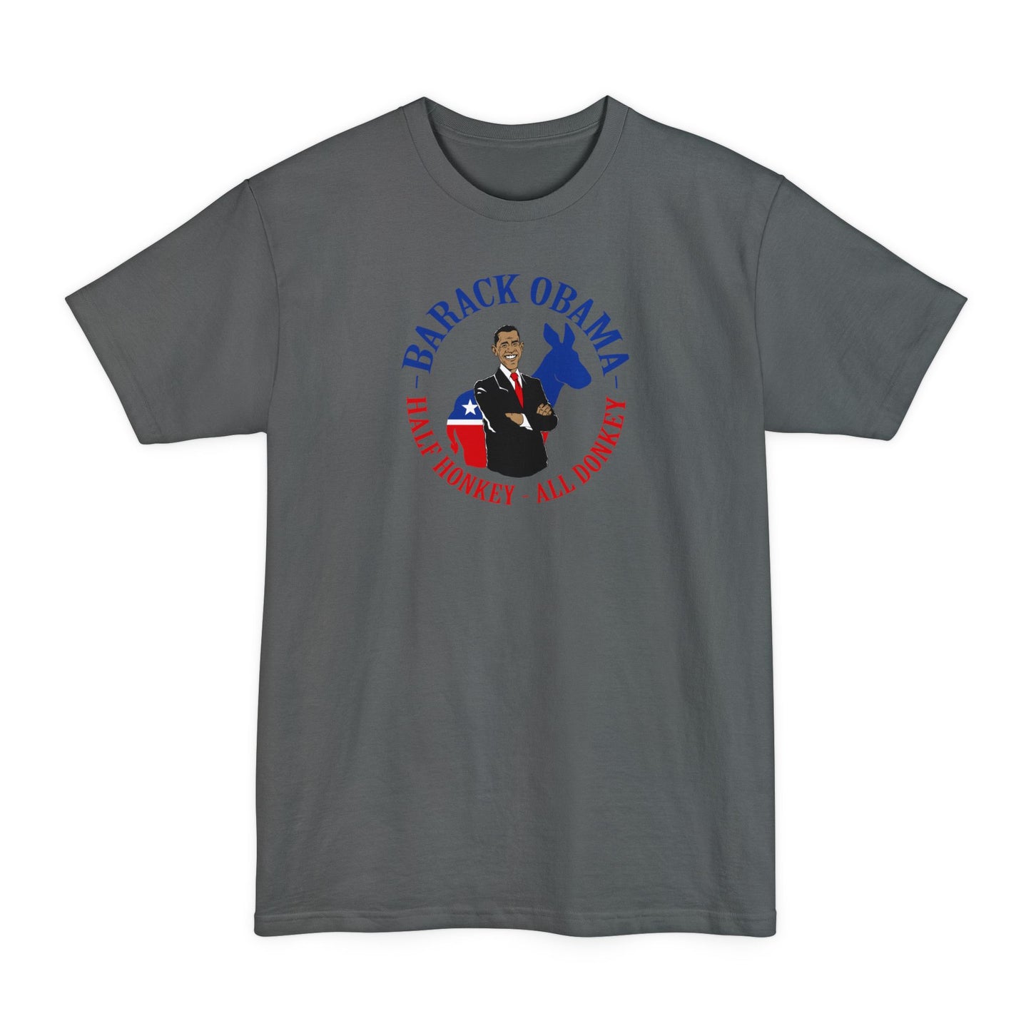 Barack Obama - Half Honkey All Donkey - Men's Tall T-Shirt