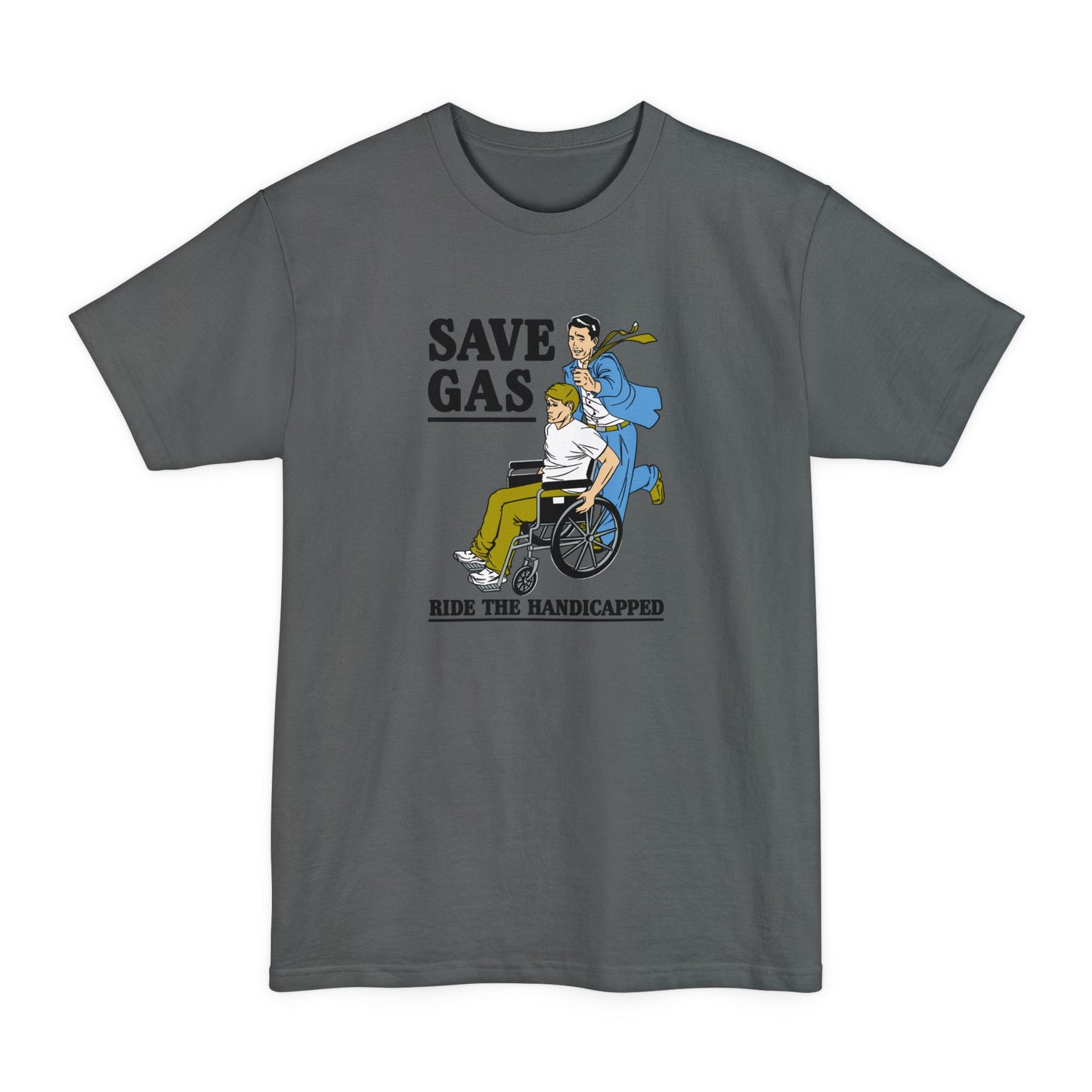 Save Gas - Ride The Handicapped - Men's Tall T-Shirt
