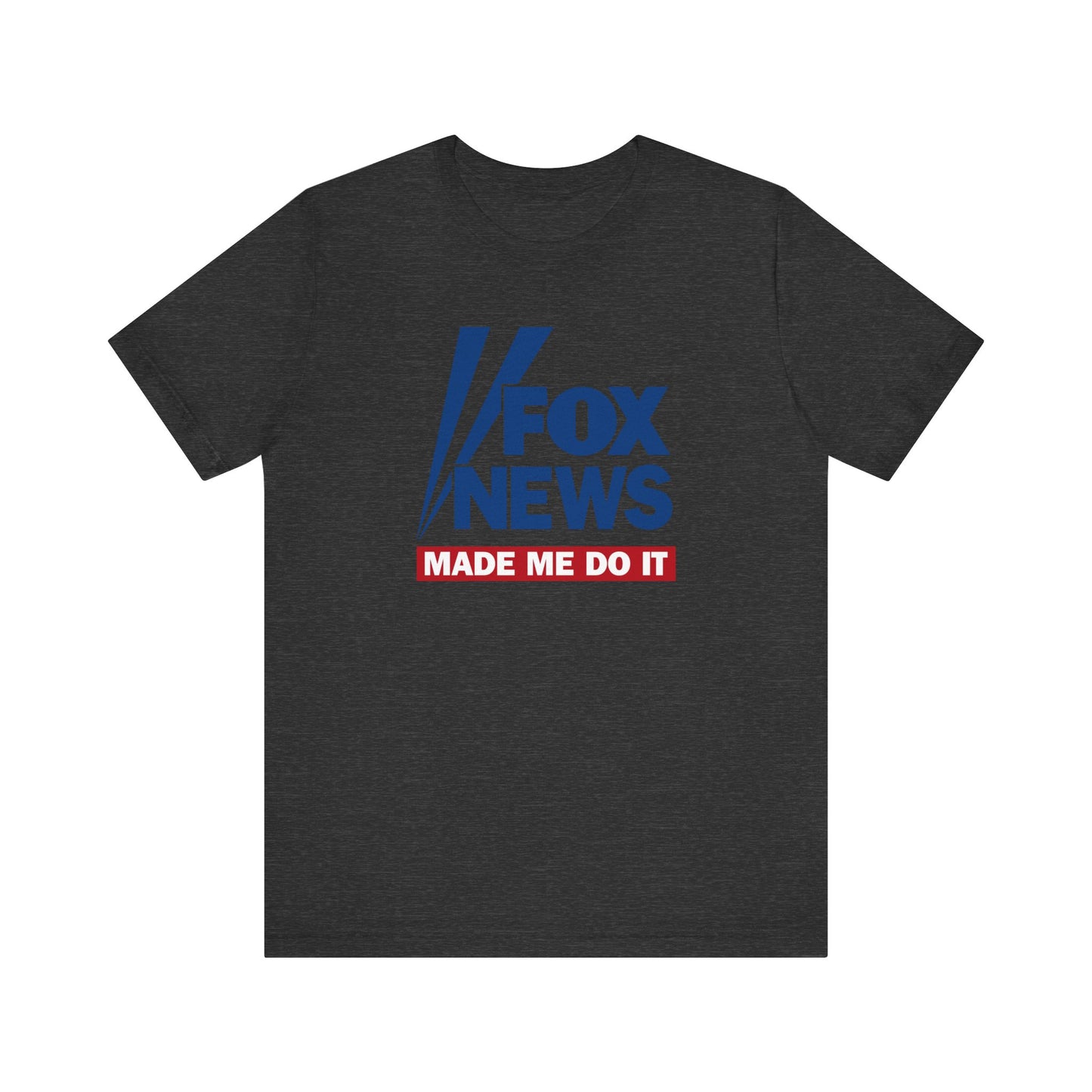 Fox News Made Me Do It - Men's T-Shirt