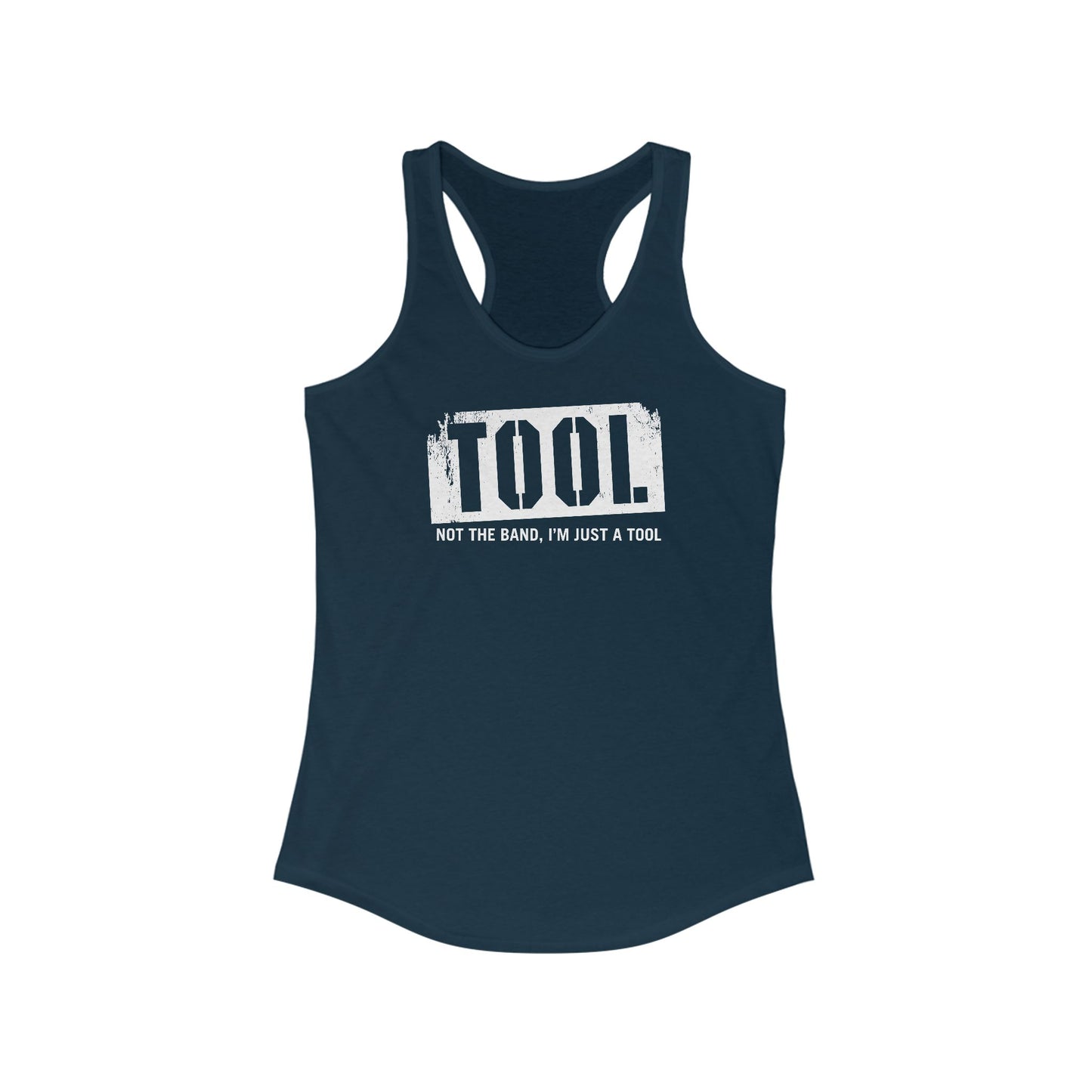 Tool (Not The Band I'm Just A Tool) - Women’s Racerback Tank