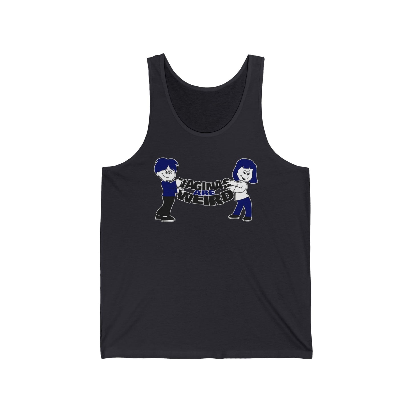Vaginas Are Weird - Unisex Tank