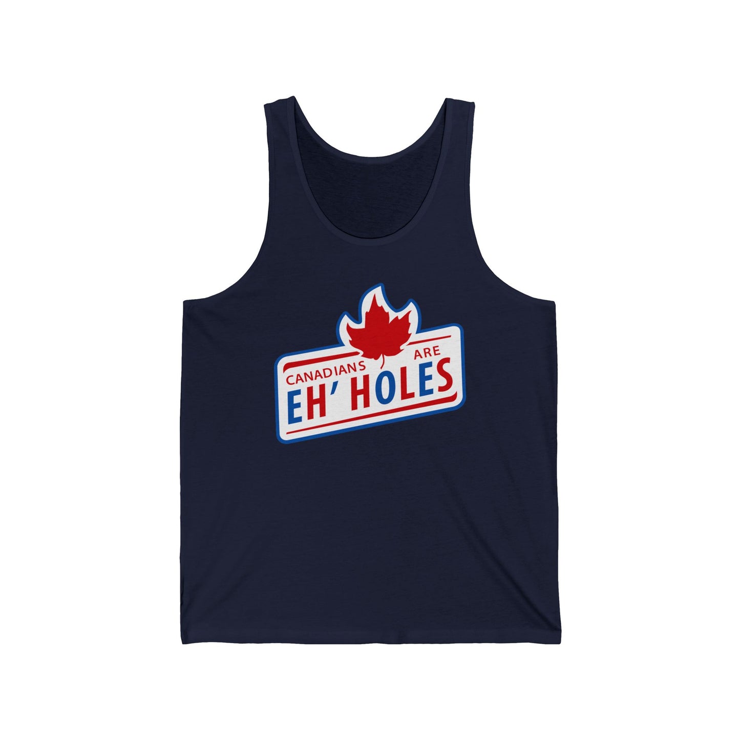 Canadians Are Eh'holes - Unisex Tank