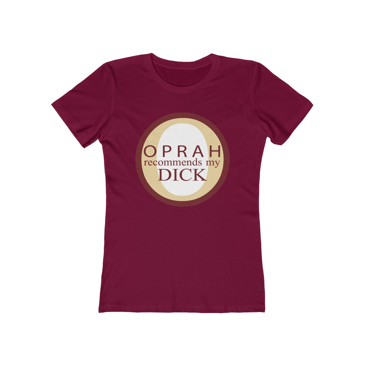 Oprah Recommends My Dick - Women’s T-Shirt