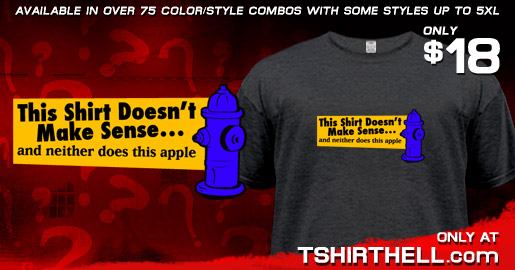 THIS SHIRT DOESN'T MAKE SENSE... AND NEITHER DOES THIS APPLE