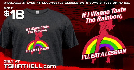 IF I WANNA TASTE THE RAINBOW I'LL EAT A LESBIAN
