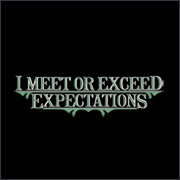 I MEET OR EXCEED EXPECTATIONS