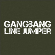 GANGBANG LINE JUMPER