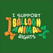 I SUPPORT BALLOON ANIMAL RIGHTS