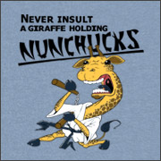 NEVER INSULT A GIRAFFE HOLDING NUNCHUCKS