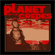 PLANET OF THE CREPES