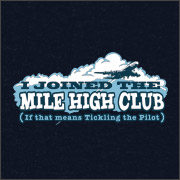 I JOINED THE MILE HIGH CLUB (IF THAT MEANS TICKLING THE PILOT)