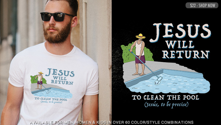 JESUS WILL RETURN TO CLEAN YOUR POOL