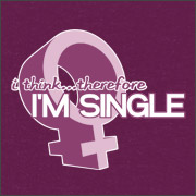 I THINK THEREFORE I'M SINGLE