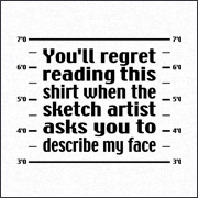 YOU'LL REGRET READING THIS SHIRT