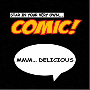 STAR IN YOUR VERY OWN COMIC (MMM... DELICIOUS)
