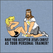 HAVE YOU ACCEPTED JESUS CHRIST AS YOUR PERSONAL TRAINER?