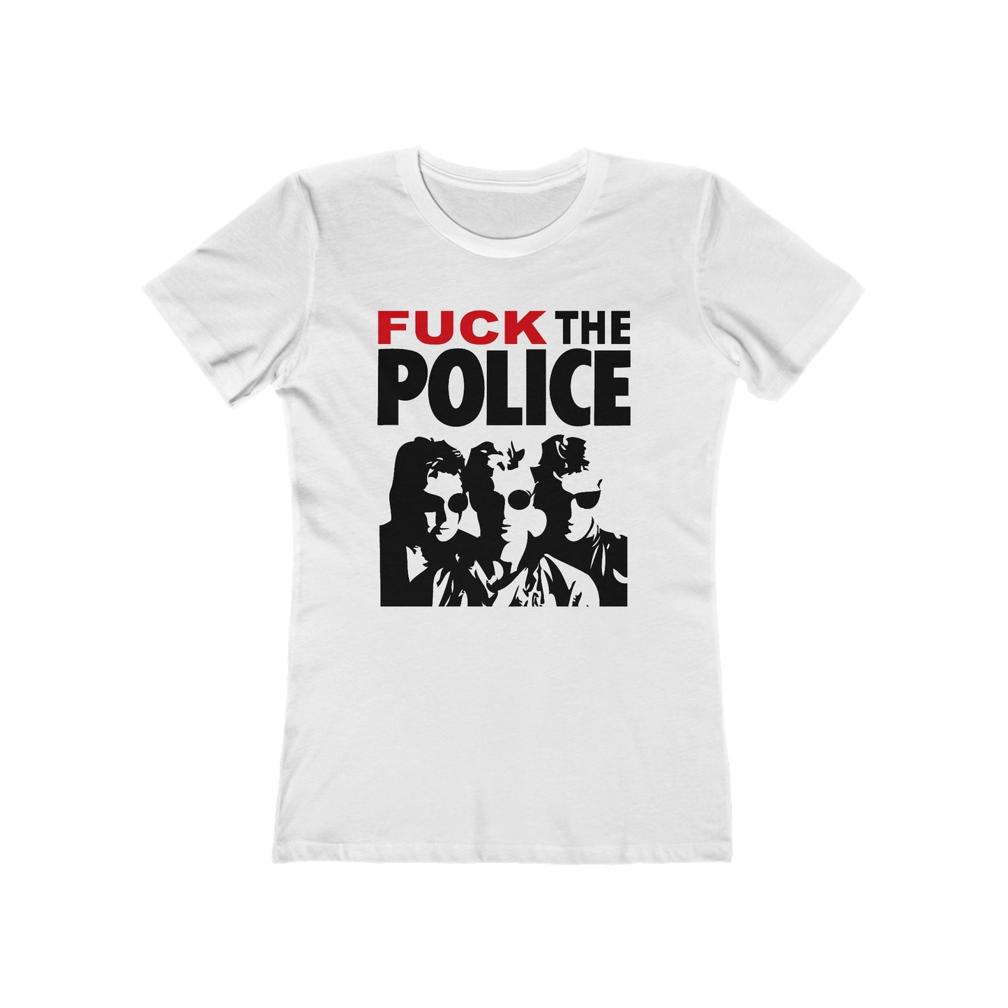 Fuck The Police - Women’s T-Shirt