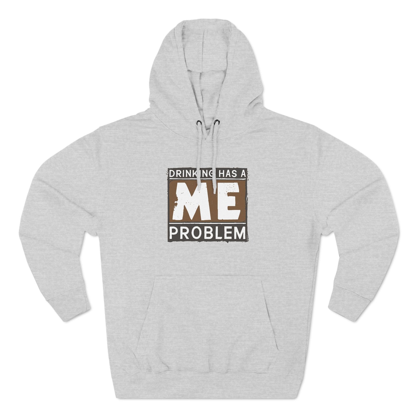 Drinking Has A Me Problem - Hoodie