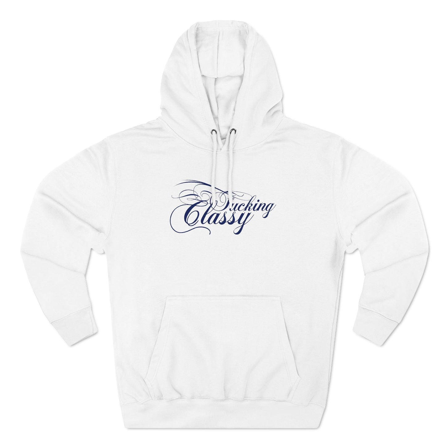 Fucking Classy - Hoodie