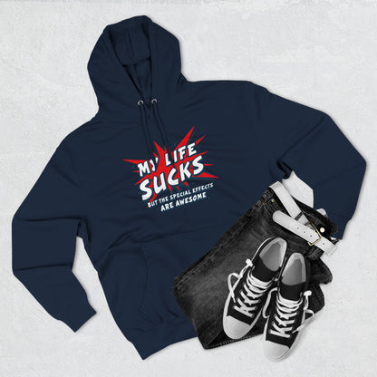 My Life Sucks - But The Special Effects Are Awesome - Hoodie