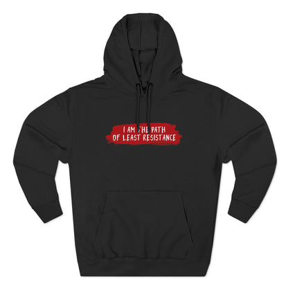 I Am The Path Of Least Resistance - Hoodie