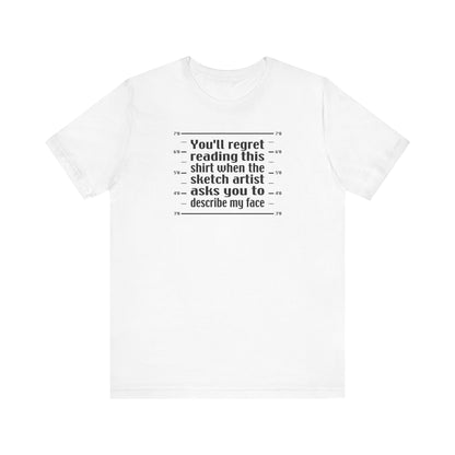 You'll Regret Reading This Shirt - Men's T-Shirt