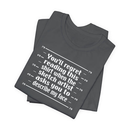 You'll Regret Reading This Shirt - Men's T-Shirt