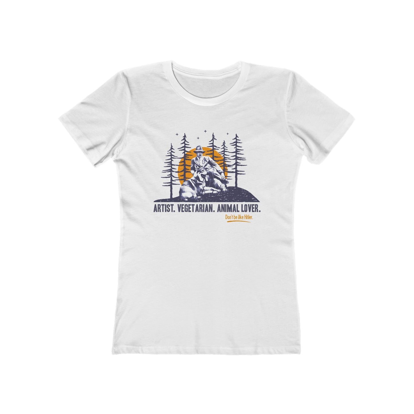 Artist. Vegetarian. Animal Lover. Don't Be Like Hitler. - Women's T-Shirt