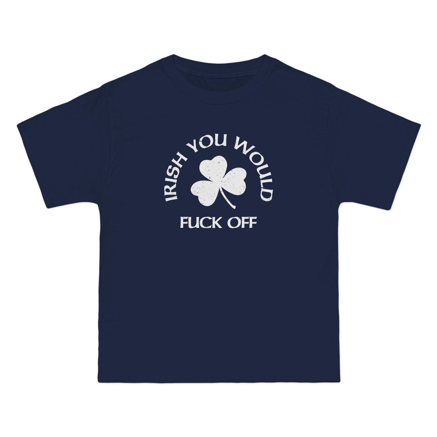 Irish You Would Fuck Off - Men's Heavyweight T-Shirt