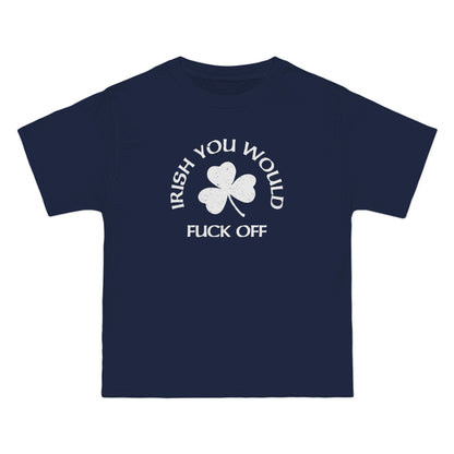 Irish You Would Fuck Off - Men's Heavyweight T-Shirt