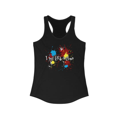 I Just Killed A Clown - Women’s Racerback Tank