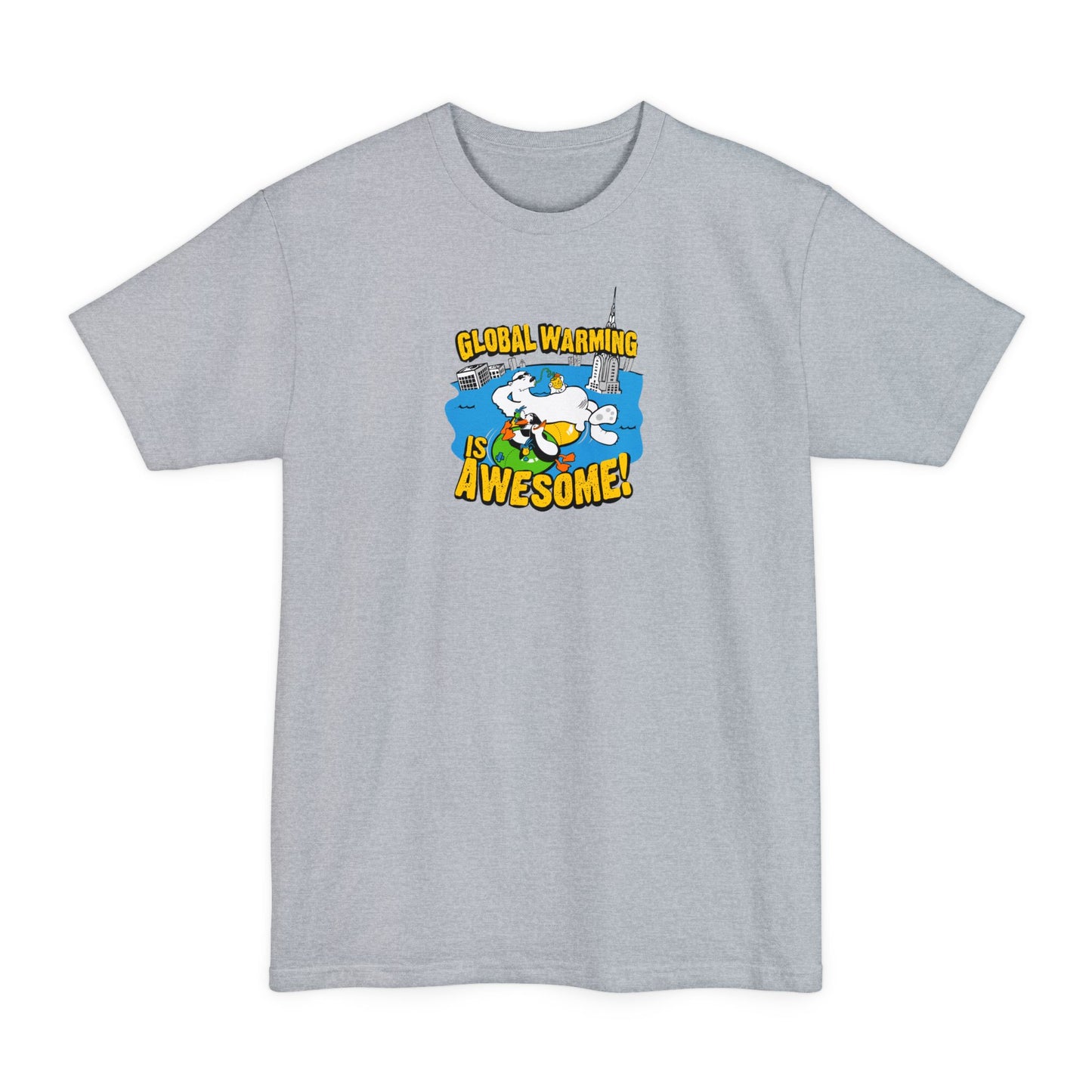 Global Warming Is Awesome - Men's Tall T-Shirt