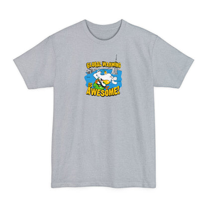 Global Warming Is Awesome - Men's Tall T-Shirt