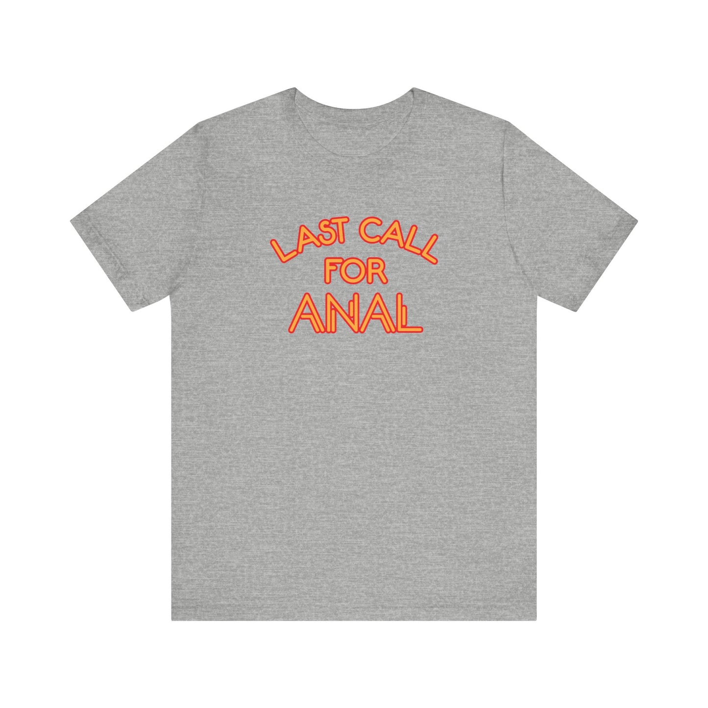Last Call For Anal - Men's T-Shirt