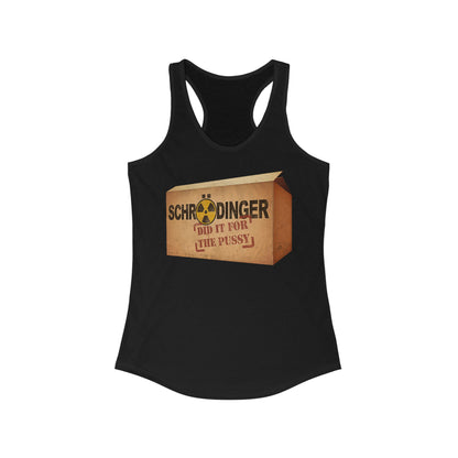 Schrodinger Did It For The Pussy - Women's Racerback Tank