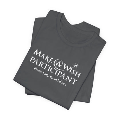 Make A Wish Participant Please Jump Up And Down - Men's T-Shirt