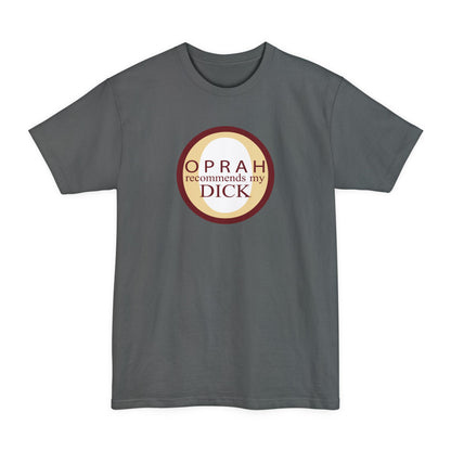 Oprah Recommends My Dick - Men's Tall T-Shirt